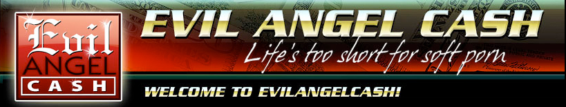 Evil Angel Cash Banner Courtesy of Evil Angel Productions